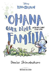 Lilo & Stitch – ‘Ohana quer dizer família: Reflexões sobre o dia a dia