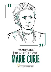 100 minutos para entender Marie Curie