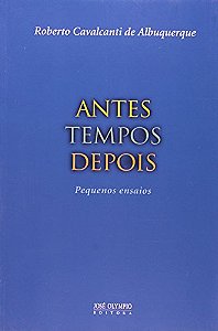 ANTES TEMPOS DEPOIS: PEQUENOS ENSAIOS