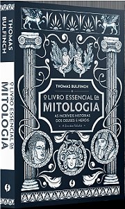 O livro essencial da mitologia: As incríveis histórias dos deuses e heróis – A Era das Fábulas