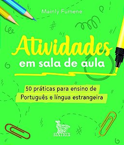 Atividades em sala de aula: 50 práticas para ensino de Português e língua estrangeira