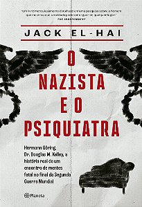O nazista e o psiquiatra: O livro que inspirou o filme Nuremberg, com Russell Crowe e Rami Malek