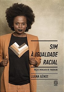 Sim à igualdade racial raça e mercado de trabalho