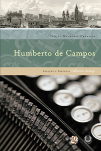 Melhores crônicas humberto de campos: seleção e prefácio: gilberto araújo