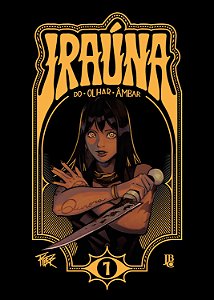 Iraúna do Olhar Âmbar Vol. 01