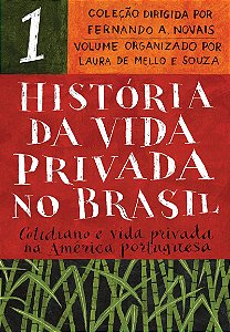 História da Vida Privada no Brasil - Vol.1 (Edição de bolso): Cotidiano e vida privada na América portuguesa