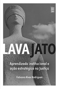 Lava jato: Aprendizado institucional e ação estratégica na justiça