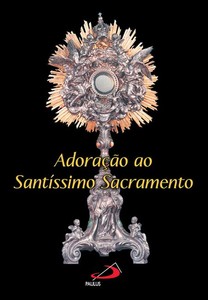Adoração ao Santíssimo Sacramento