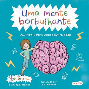 Uma mente borbulhante – Um livro sensível sobre neurodiversidade e TDAH para crianças e adultos