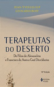 Terapeutas do deserto: De Fílon de Alexandria e Francisco de Assis a Graf Dürckheim