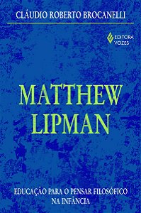 Matthew Lipman: Educação para o pensar filosófico na infância