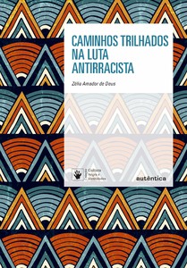 Caminhos trilhados na luta antirracista