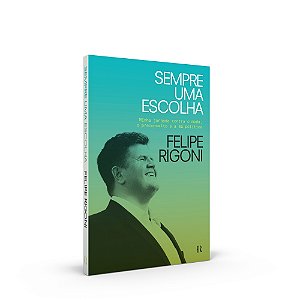 Sempre uma escolha: Minha jornada contra o medo, o preconceito e a má política