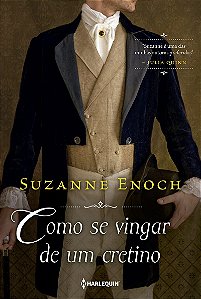 Como se vingar de um cretino: Trilogia dos Canalhas Livro 1