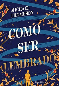Como ser lembrado