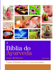 A bíblia do ayurveda: o guia definitivo para a cura ayurvédica
