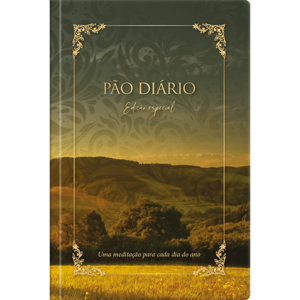 Devocional Pão Diário - Edição especial - O Devocional mais lido no mundo: Uma meditação para cada dia do ano