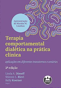 Terapia comportamental dialética na prática clínica: aplicações em diferentes transtornos e cenários