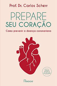 Prepare seu coração: Como prevenir a doença coronariana