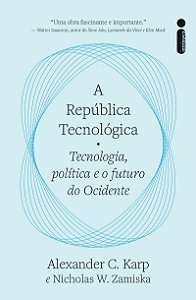 A república tecnológica: Tecnologia, política e o futuro do ocidente