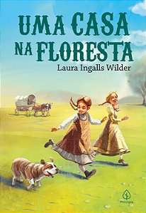 Uma casa na floresta (Livro 1): Little House in the Big Woods