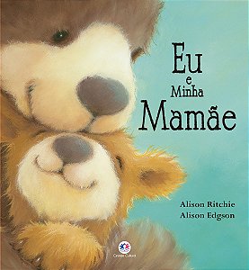 Eu e minha mamãe