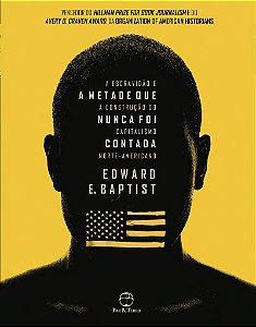 A metade que nunca foi contada: A escravidão e a construção do capitalismo norte-americano