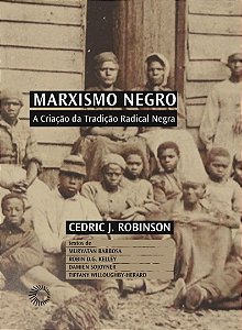 Marxismo Negro: A Criação da Tradição Radical Negra