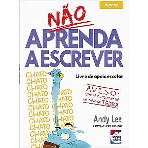 Não Aprenda...Escrever, A