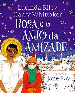 Rosa e o Anjo da Amizade (Anjos da Guarda – Livro 3)