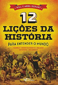 12 Lições da História: Para Entender o Mundo