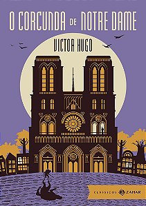 O corcunda de Notre Dame: edição bolso de luxoa (Apresentação geral, material de apoio e revisão das notas por Adriane da Silva Duarte)