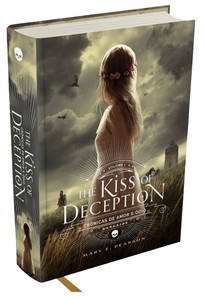 The kiss of deception - Crônicas de amor e ódio