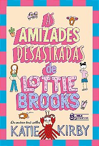As amizades desastradas de Lottie Brooks – Vol. 2