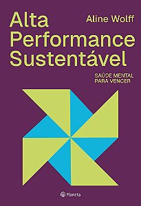 Alta performance sustentável: saúde mental para vencer