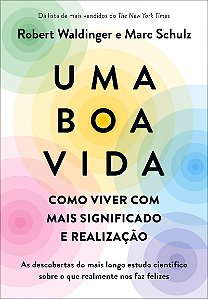 Uma boa vida: Como viver com mais significado e realização