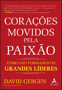 Corações movidos pela paixão: como são formados os grandes líderes