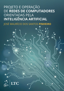 Projeto e Operação de Redes de Computadores Orientadas Pela Inteligência Artificial