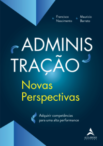 Administração – Novas perspectivas: Adquirir competências para uma alta performance