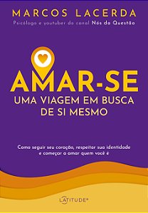 Amar-se: Uma viagem em busca de si mesmo