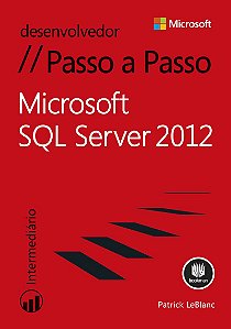 Microsoft SQL Server 2012: Passo a Passo