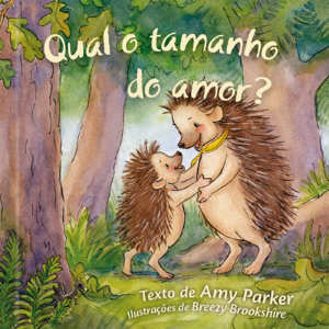 Qual o tamanho do amor?: A beleza e força do amor de Deus explicadas de forma encantadora para os pequenos