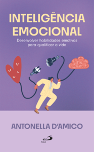 Inteligência Emocional: Desenvolver habilidades emotivas para qualificar a vida