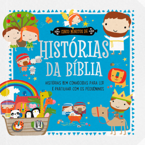 Cinco minutos de histórias da Bíblia: Histórias bíblicas rimadas para ensinar fé e oração desde a infância