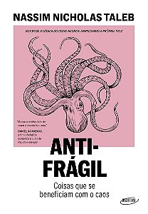 Antifrágil (Nova edição): Coisas que se beneficiam com o caos