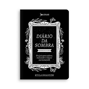 Diário da sombra – Sucesso no TikTok: Um guia para explorar, transcender e integrar seu inconsciente