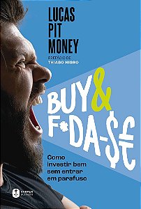 Buy & f*da-$e: como investir bem sem entrar em parafuso