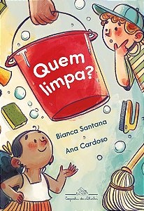 Quem limpa? (Coleção Canoa)