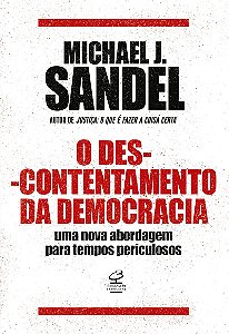 O descontentamento da democracia: Uma nova abordagem para tempos periculosos