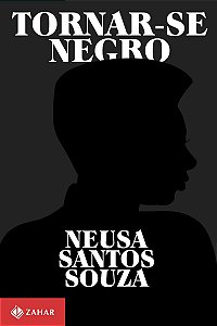 Tornar-se negro: Ou As vicissitudes da identidade do negro brasileiro em ascensão social
